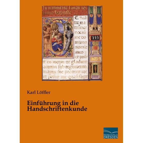 Einführung in die Handschriftenkunde, Sachbücher von Karl Löffler