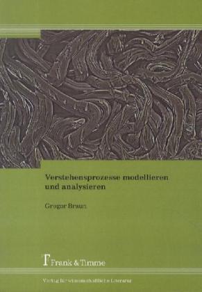 Produktbild Verstehensprozesse modellieren und analysieren (Deutsch, Gregor Braun, 2013)