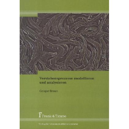 Verstehensprozesse modellieren und analysieren, Fachbücher von Gregor Braun