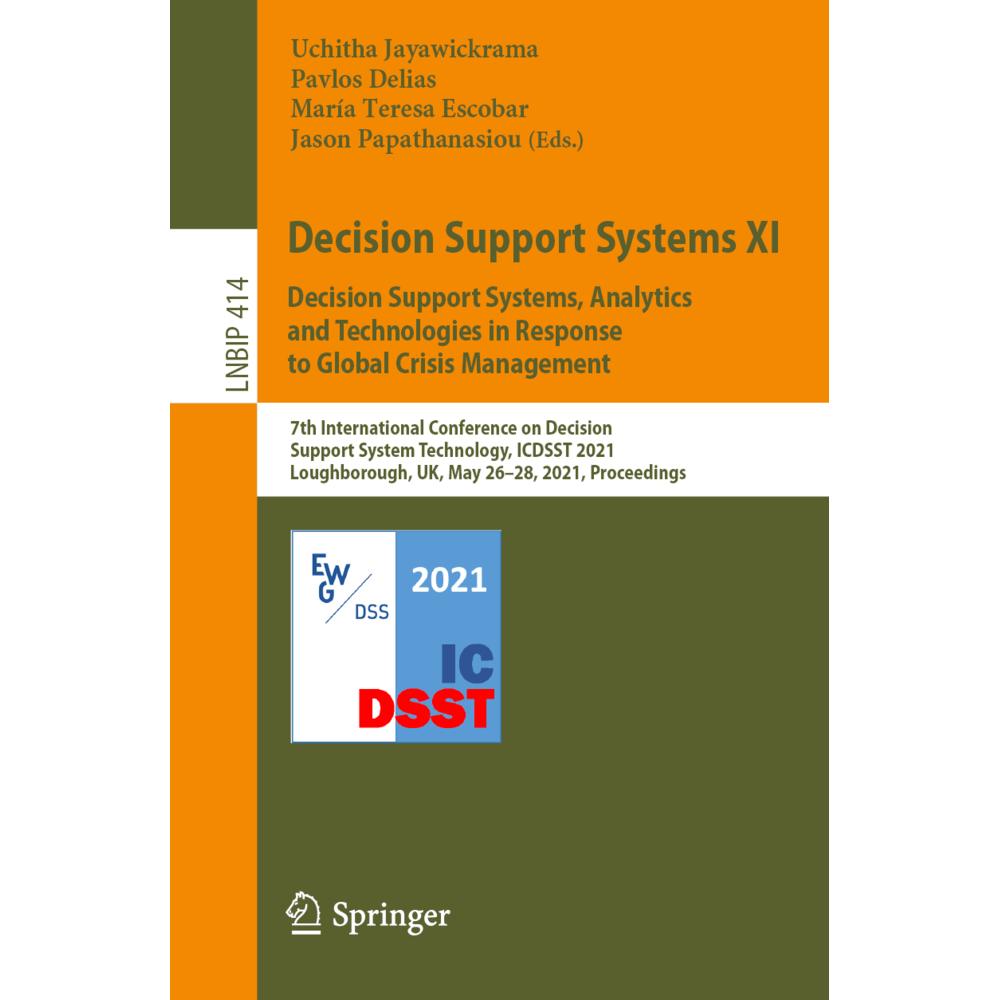 Decision Support Systems XI: Decision Support Systems, Analytics and Technologies in Response to Glo, Fachbücher