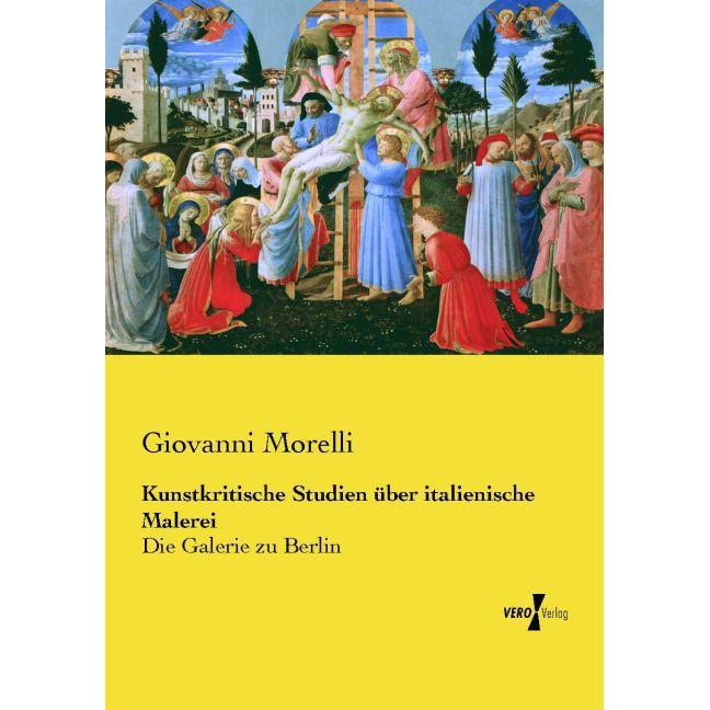 Kunstkritische Studien über italienische Malerei, Fachbücher von Giovanni Morelli