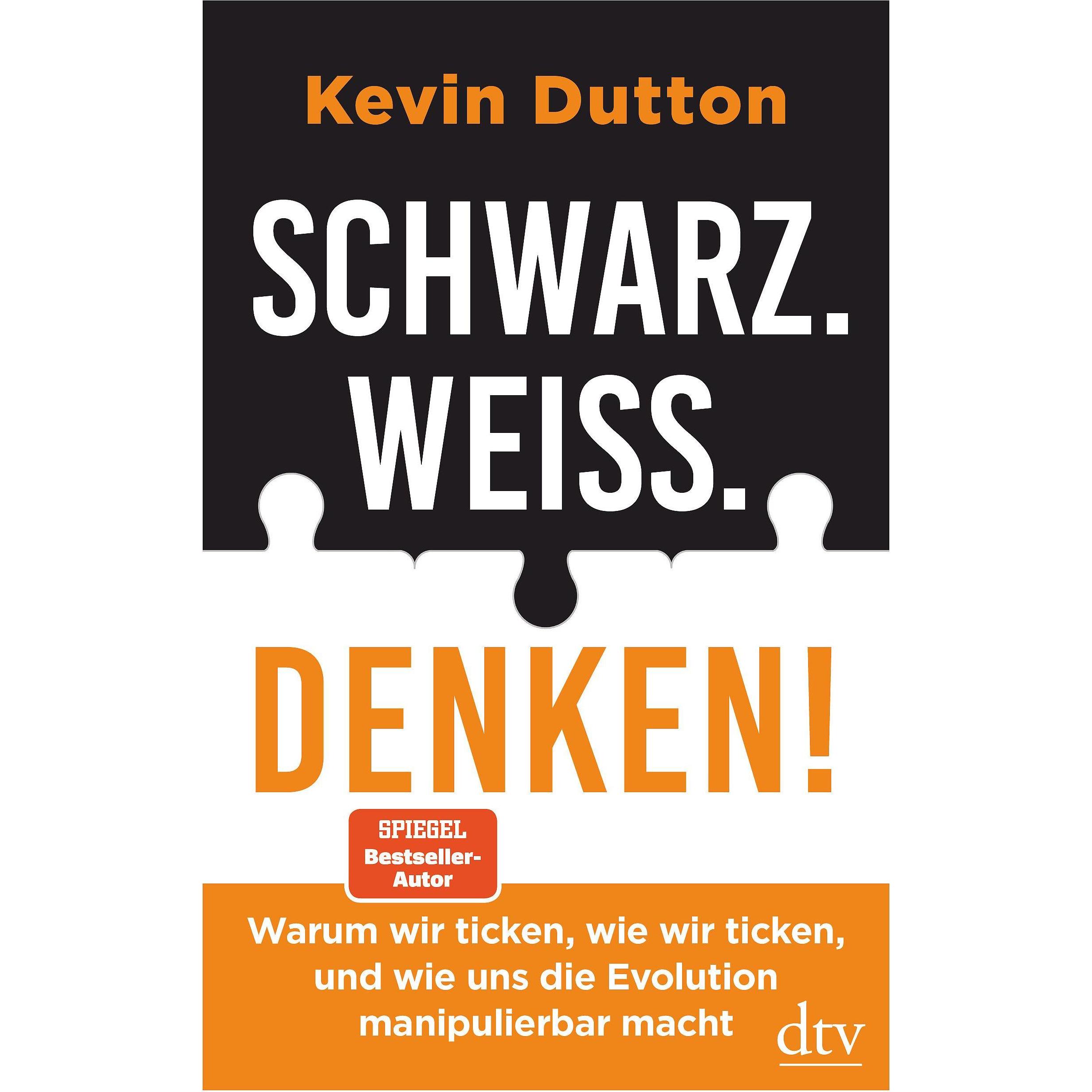 Schwarz. Weiss. Denken!, Fachbücher von Kevin Dutton
