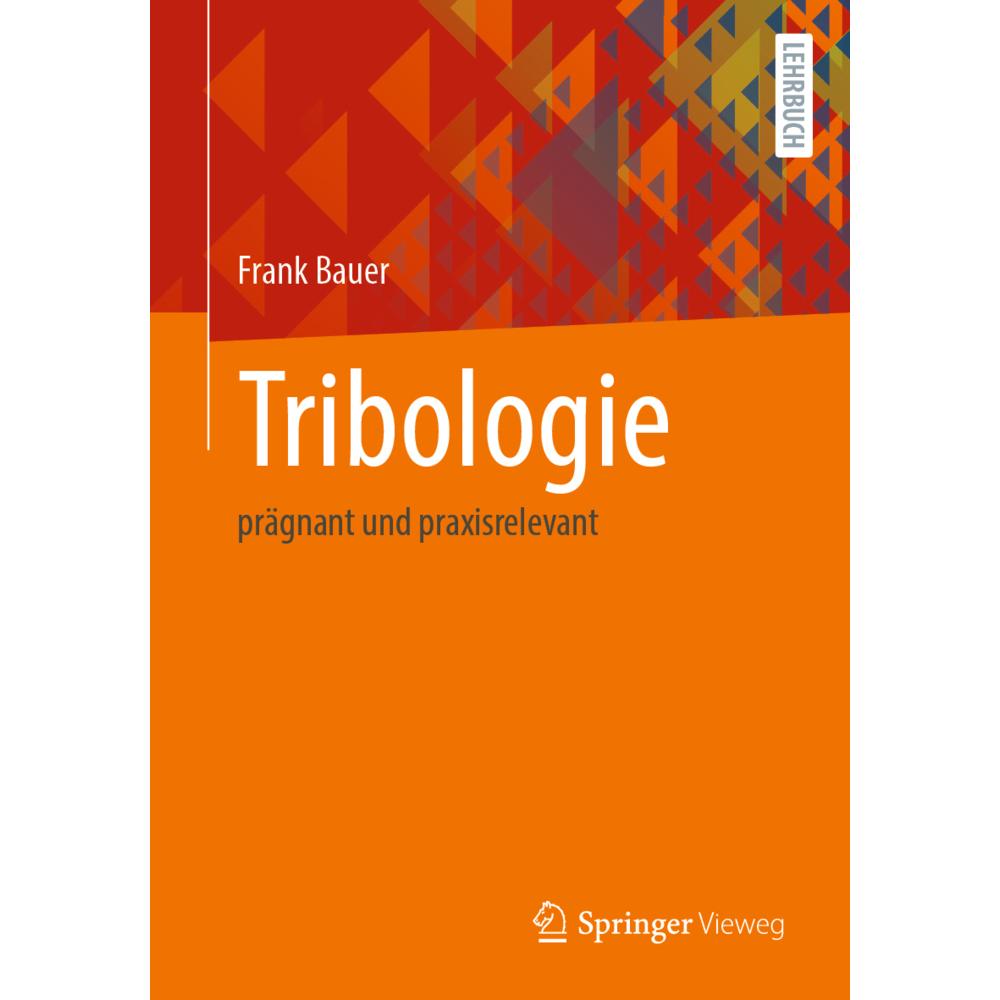Tribologie, Fachbücher von Frank Bauer