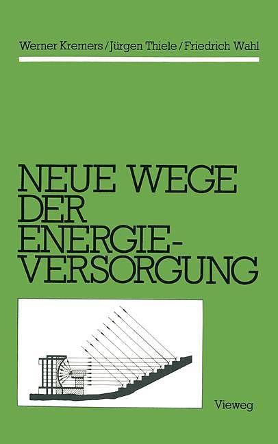 Produktbild Neue Wege der Energieversorgung (Deutsch, Friedrich Wahl, Jürgen Thiele, Werner Kremers, 1982)