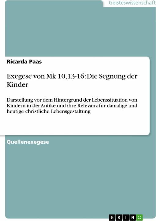 Produktbild Exegese von Mk 10,13-16: Die Segnung der Kinder (Deutsch, Ricarda Paas, 2007)