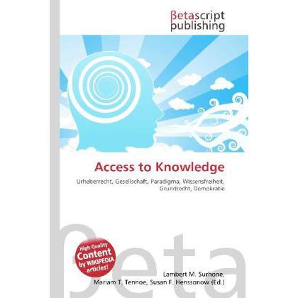 Access to Knowledge, Fachbücher von Lambert M. Surhone, Miriam T. Timpledon, Susan F. Marseken