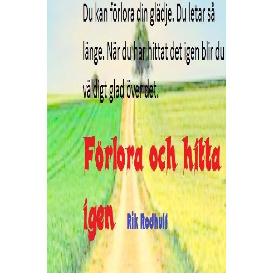 Förlora och hitta igen, Belletristik von Rik Rodhulf, Rudi Friedrich