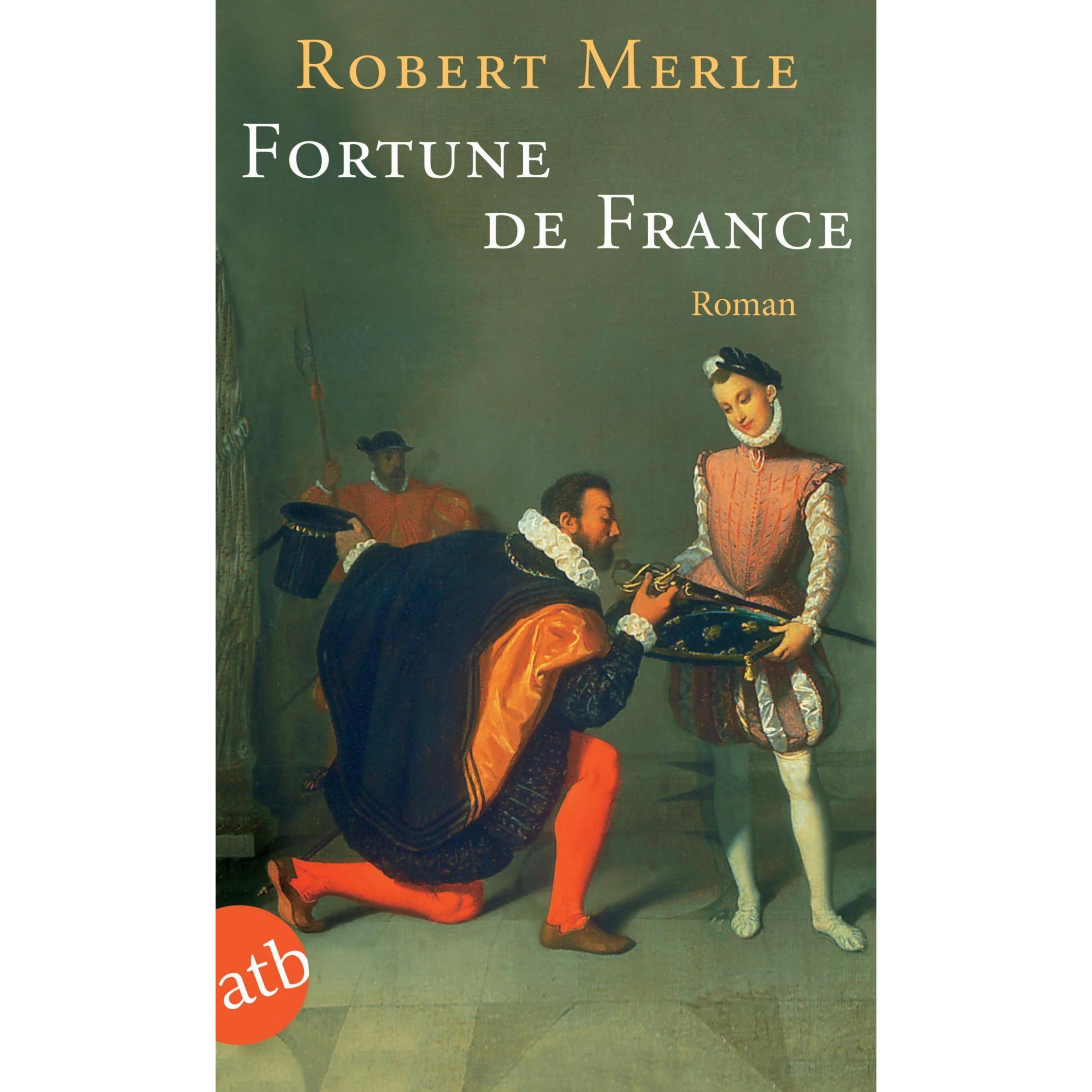 Fortune de France, Belletristik von Robert Merle, Edgar Völkl, Ilse Täubert