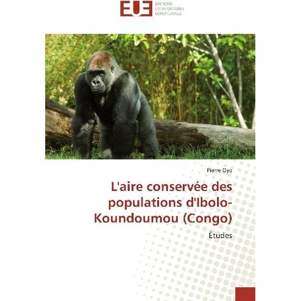 L'aire conservée des populations d'Ibolo-Koundoumou (Congo), Fachbücher von Pierre Oyo