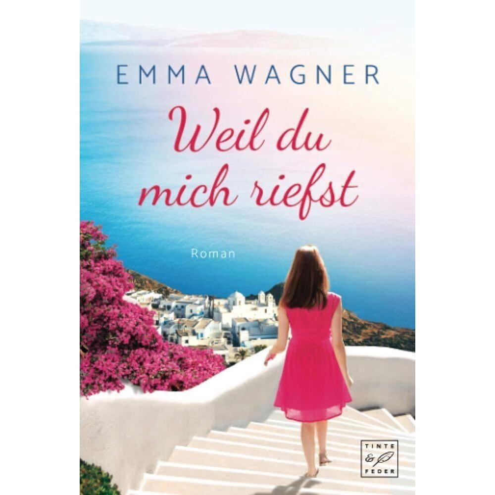 Wagner:Weil du mich riefst, Belletristik von Emma Wagner