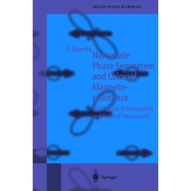 Nanoscale Phase Separation and Colossal Magnetoresistance, Fachbücher von Elbio Dagotto