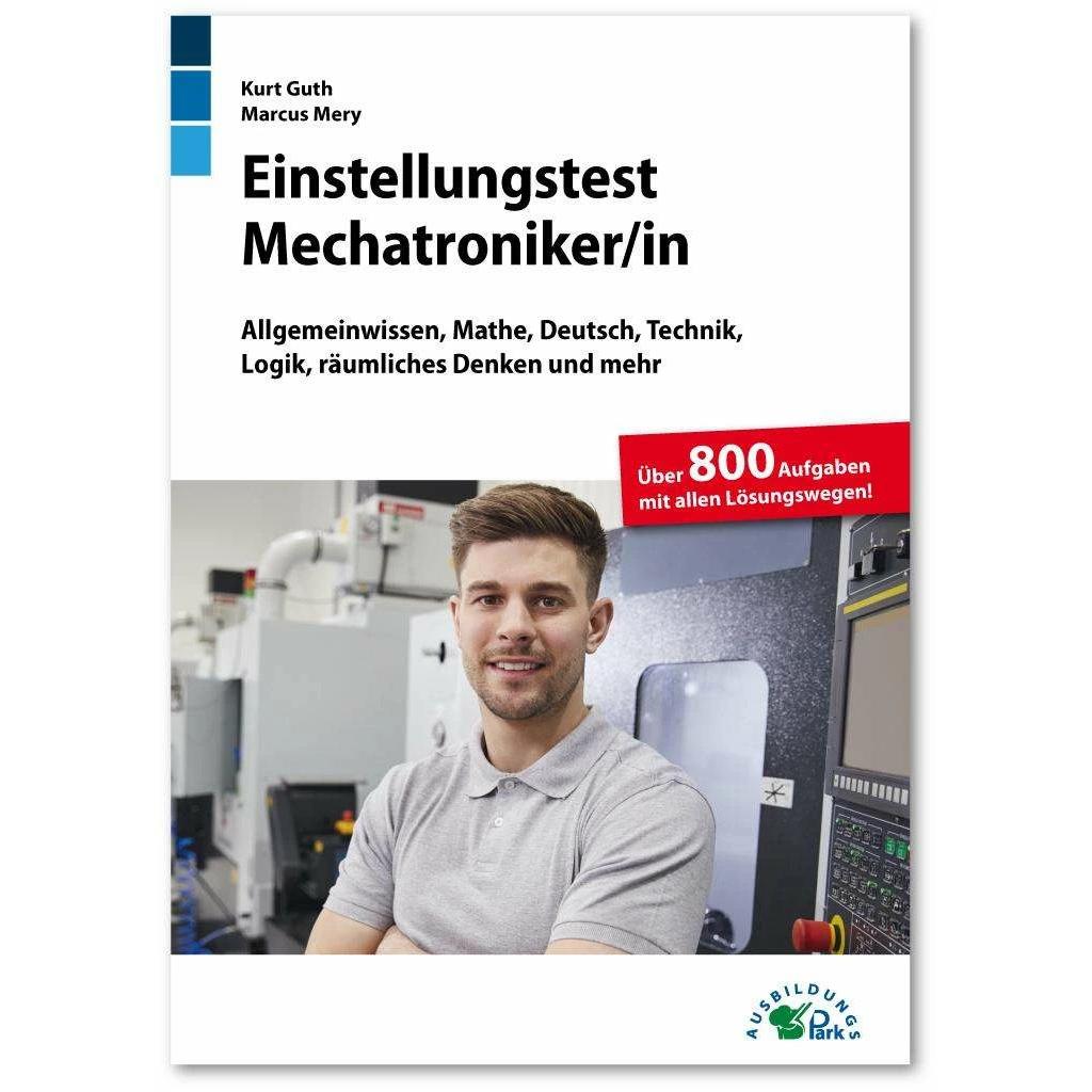 Einstellungstest Mechatroniker, Ratgeber von Kurt Guth, Marcus Mery