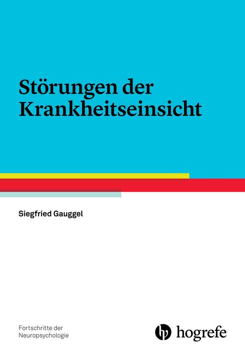 Produktbild Fortschritte der Neuropsychologie (Band 17): Störungen der Krankheitseinsicht (Deutsch, Siegfried Gauggel, 2016)