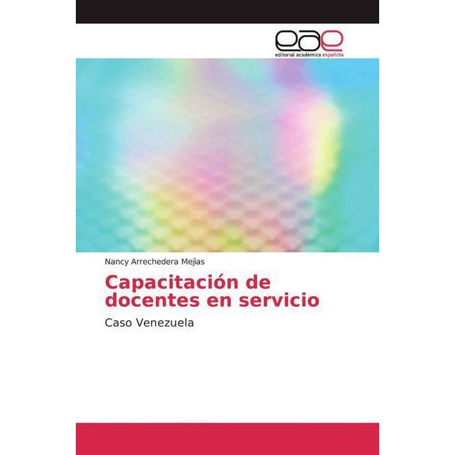 Capacitación de docentes en servicio, Fachbücher von Nancy Arrechedera Mejìas