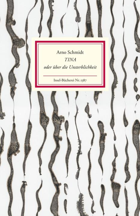 Produktbild Tina oder über die Unsterblichkeit (Deutsch, Arno Schmidt, 2013)