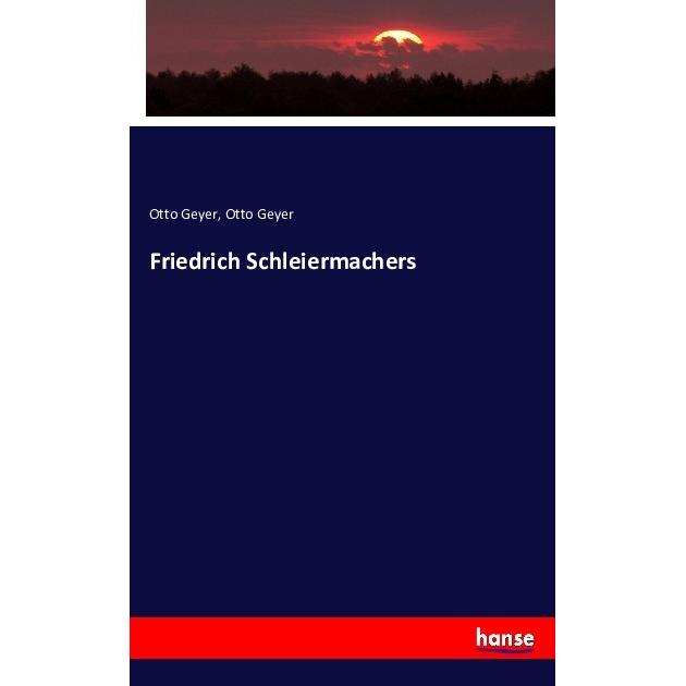 Friedrich Schleiermachers, Fachbücher von Otto Geyer
