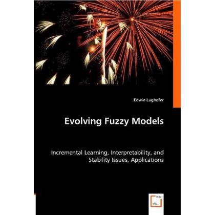Evolving Fuzzy Models, Fachbücher von Edwin Lughofer