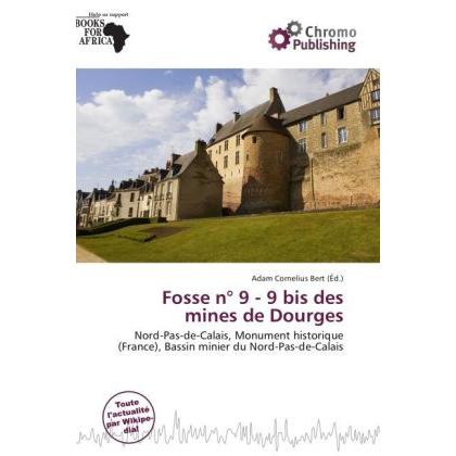 Fosse n° 9 - 9 bis des mines de Dourges, Fachbücher von Adam Cornelius Bert