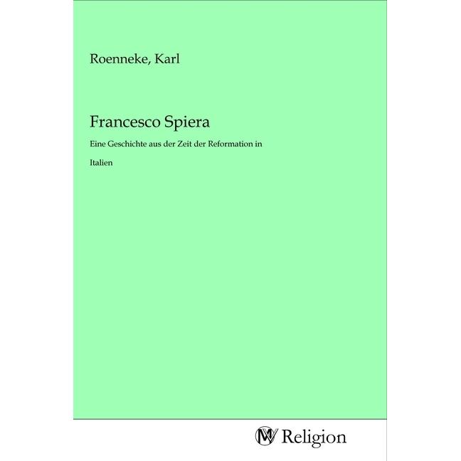 Francesco Spiera, Sachbücher von Karl Roenneke