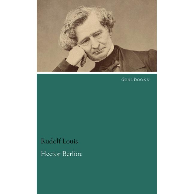 Thumbnail - Hector Berlioz, Fachbücher von Rudolf Louis