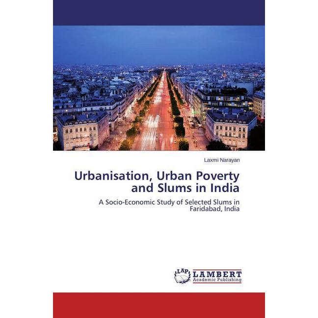 Urbanisation, Urban Poverty and Slums in India, Fachbücher