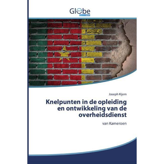 Knelpunten in de opleiding en ontwikkeling van de overheidsdienst, Fachbücher von Joseph Kijem