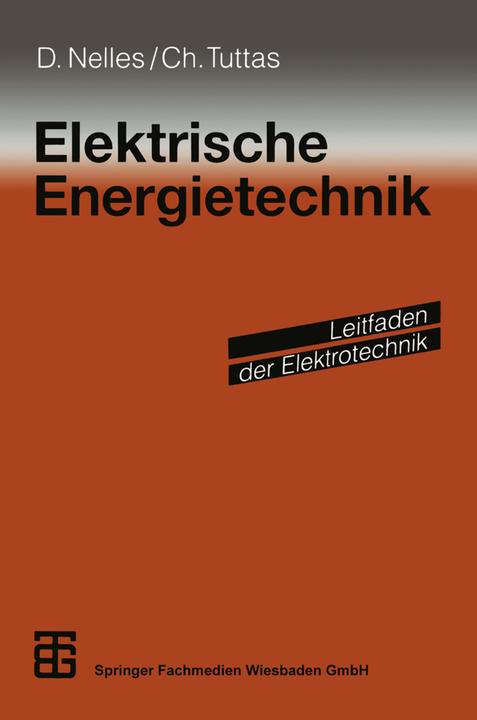 Produktbild Elektrische Energietechnik (Deutsch, Christian Tuttas, Dieter Nelles, 2013)