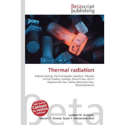 Thermal radiation, Fachbücher von Lambert M. Surhone, Miriam T. Timpledon, Susan F. Marseken