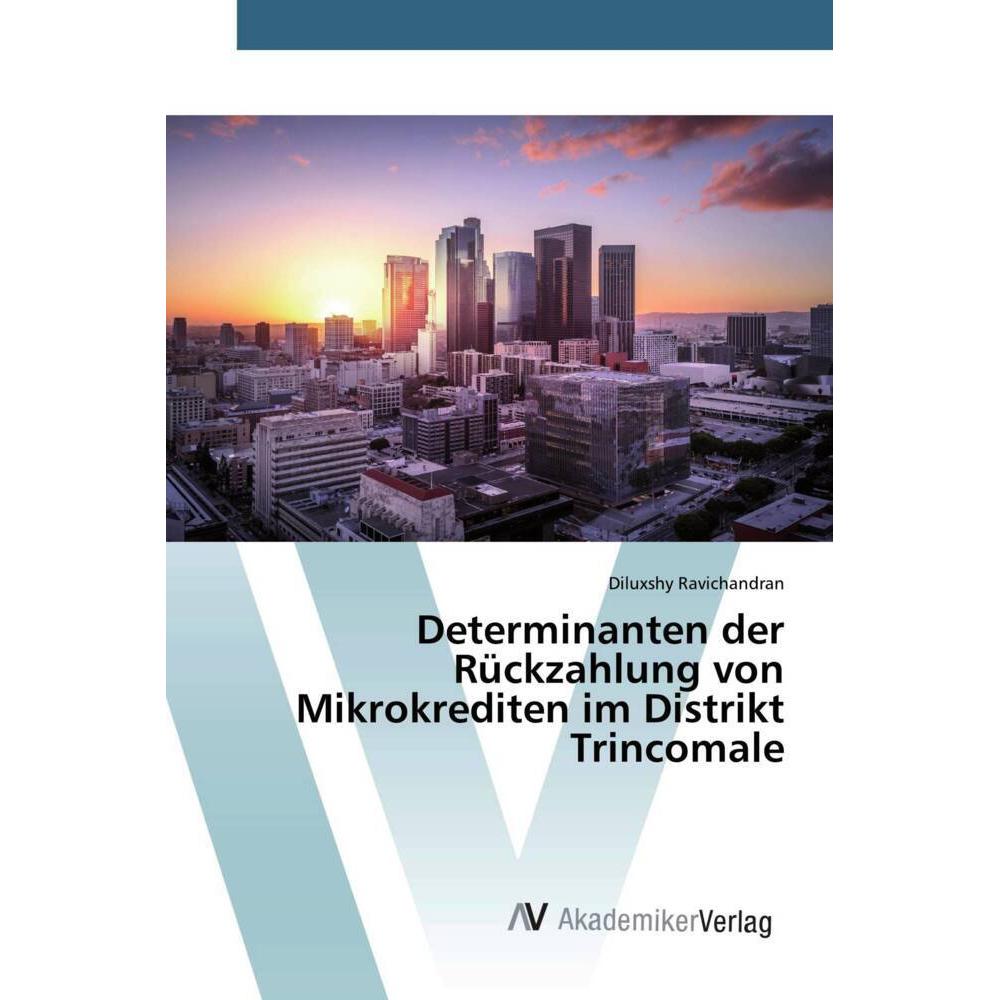 Determinanten der Rückzahlung von Mikrokrediten im Distrikt Trincomale, Fachbücher von Diluxshy Ravichandran
