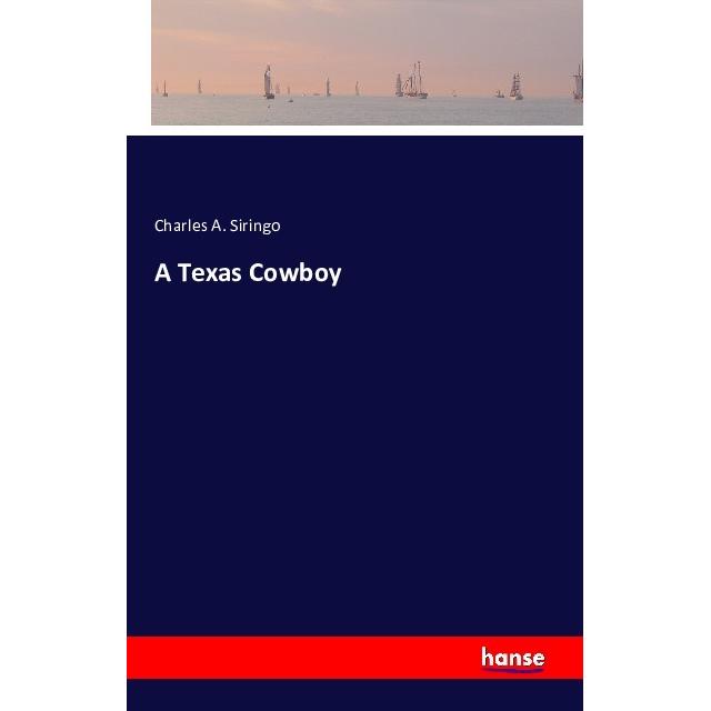 A Texas Cowboy, Belletristik von Charles A. Siringo
