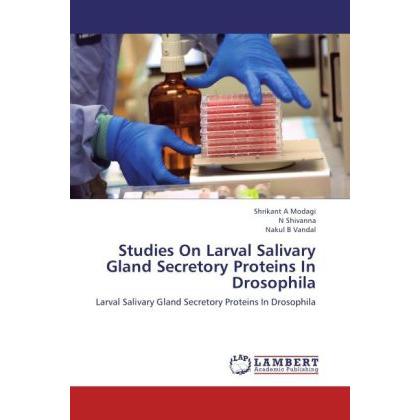 Studies On Larval Salivary Gland Secretory Proteins In Drosophila, Fachbücher