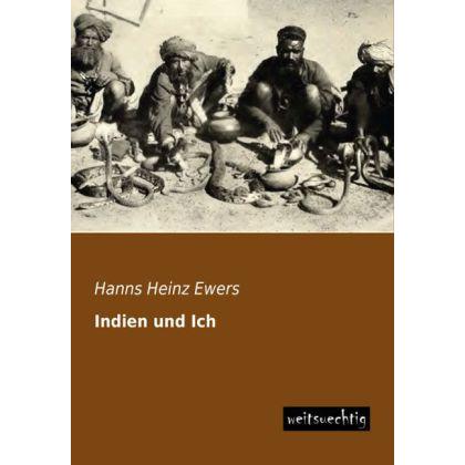 Indien und Ich, Sachbücher von Hanns Heinz Ewers