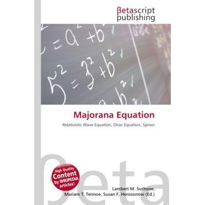 Majorana Equation, Fachbücher von Lambert M. Surhone, Miriam T. Timpledon, Susan F. Marseken
