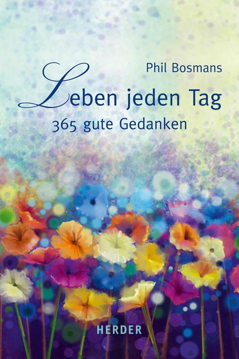Produktbild Leben jeden Tag (Deutsch, Phil Bosmans, 2016)