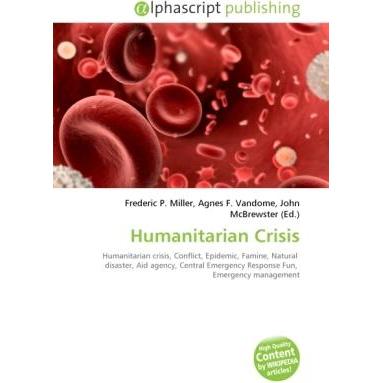Humanitarian Crisis, Fachbücher von Agnes F. Vandome, Frederic P. Miller, John McBrewster
