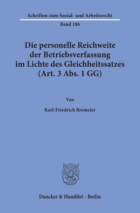 Produktbild Die personelle Reichweite der Betriebsverfassung im Lichte des Gleichheitssatzes (Art. 3 Abs. 1 GG). (Deutsch, Karl-Friederich Bremeier, 2001)