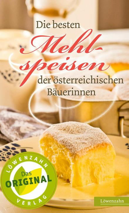 Produktbild Die besten Mehlspeisen der österreichischen Bäuerinnen (Deutsch, Löwenzahn Verlag, 2017)