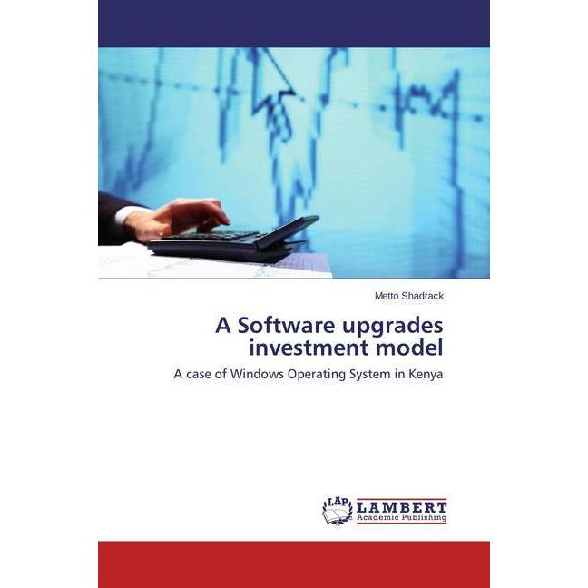 A Software upgrades investment model, Fachbücher von Metto Shadrack