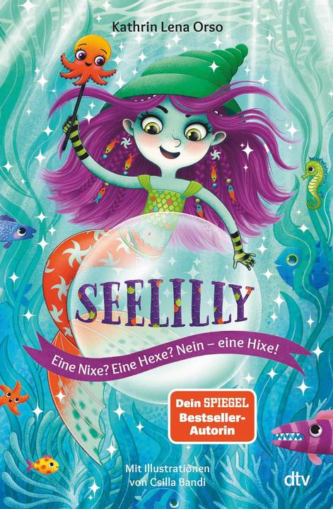 Actual product image Seelilly – Eine Nixe? Eine Hexe? Nein, eine Hixe! (German, Kathrin Lena Orso, Csilla Bandi, 2023)