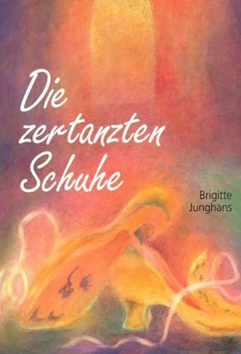Produktbild Die zertanzten Schuhe (Deutsch, Brigitte Junghans, Jacob Grimm, Wilhelm Grimm, 1996)