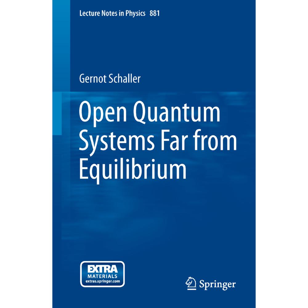 Open Quantum Systems Far from Equilibrium, Fachbücher von Gernot Schaller