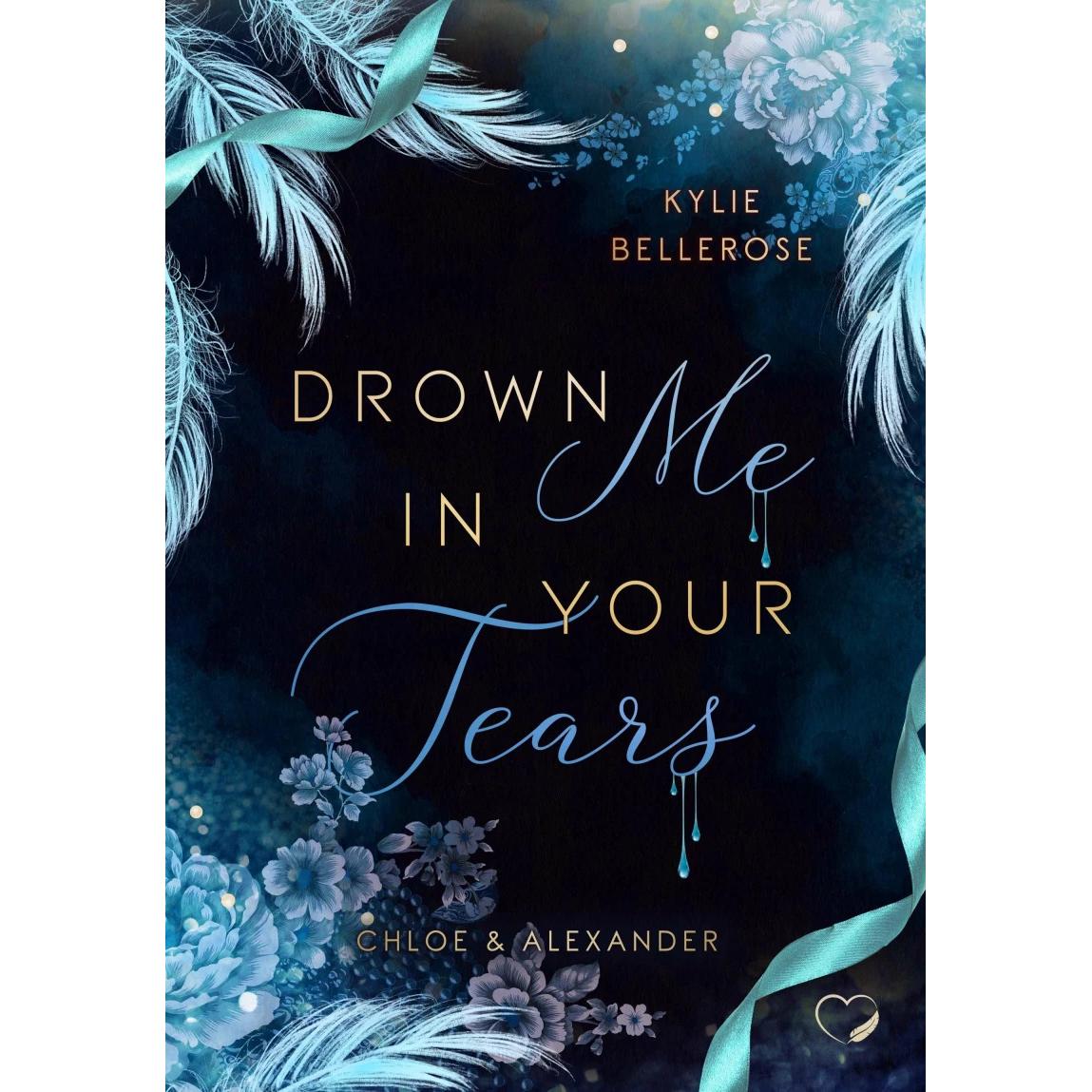 Drown me in your Tears, Belletristik von Federherz Verlag, Kylie Bellerose