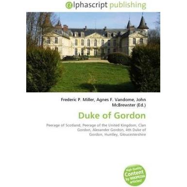 Duke of Gordon, Fachbücher von Frederic P. Miller, John McBrewster, Agnes F. Vandome
