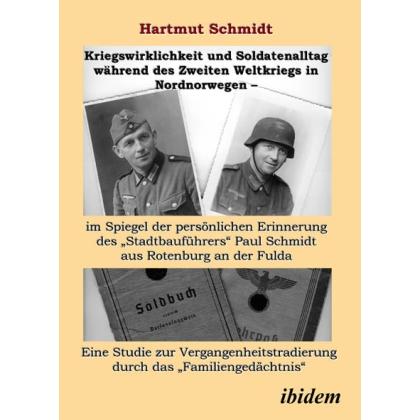 Kriegswirklichkeit und Soldatenalltag während des Zweiten Weltkriegs in Nordnorwegen im Spiegel der, Fachbücher von Hart...