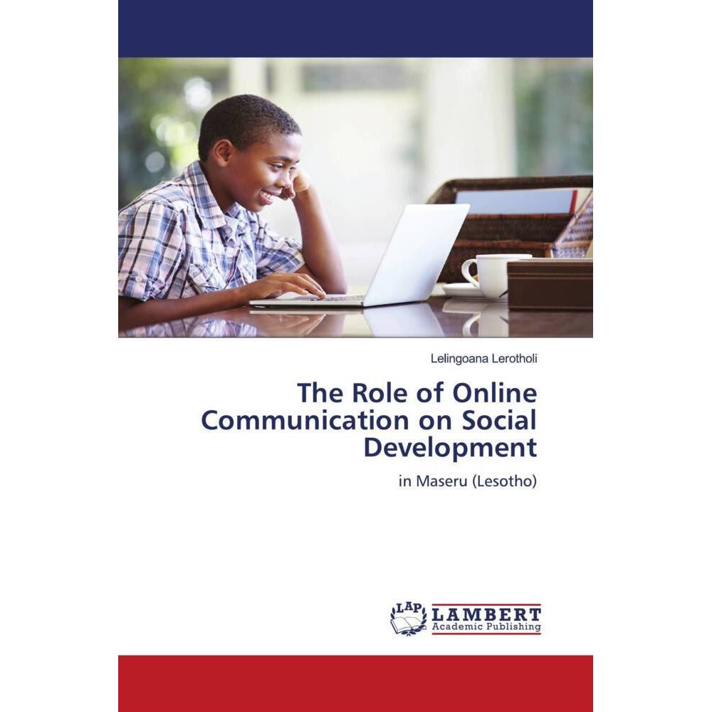 The Role of Online Communication on Social Development, Fachbücher von Lelingoana Lerotholi