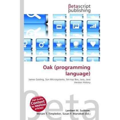 Oak (programming language), Fachbücher von Lambert M. Surhone, Miriam T. Timpledon, Susan F. Marseken
