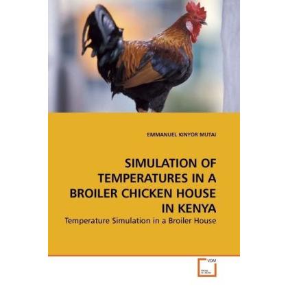Simulation Of Temperatures In A Broiler Chicken House In Kenya, Fachbücher