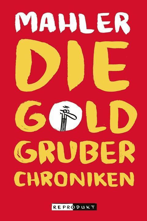 Produktbild Die Goldgruber-Chroniken (Deutsch, Nicolas Mahler, 2017)