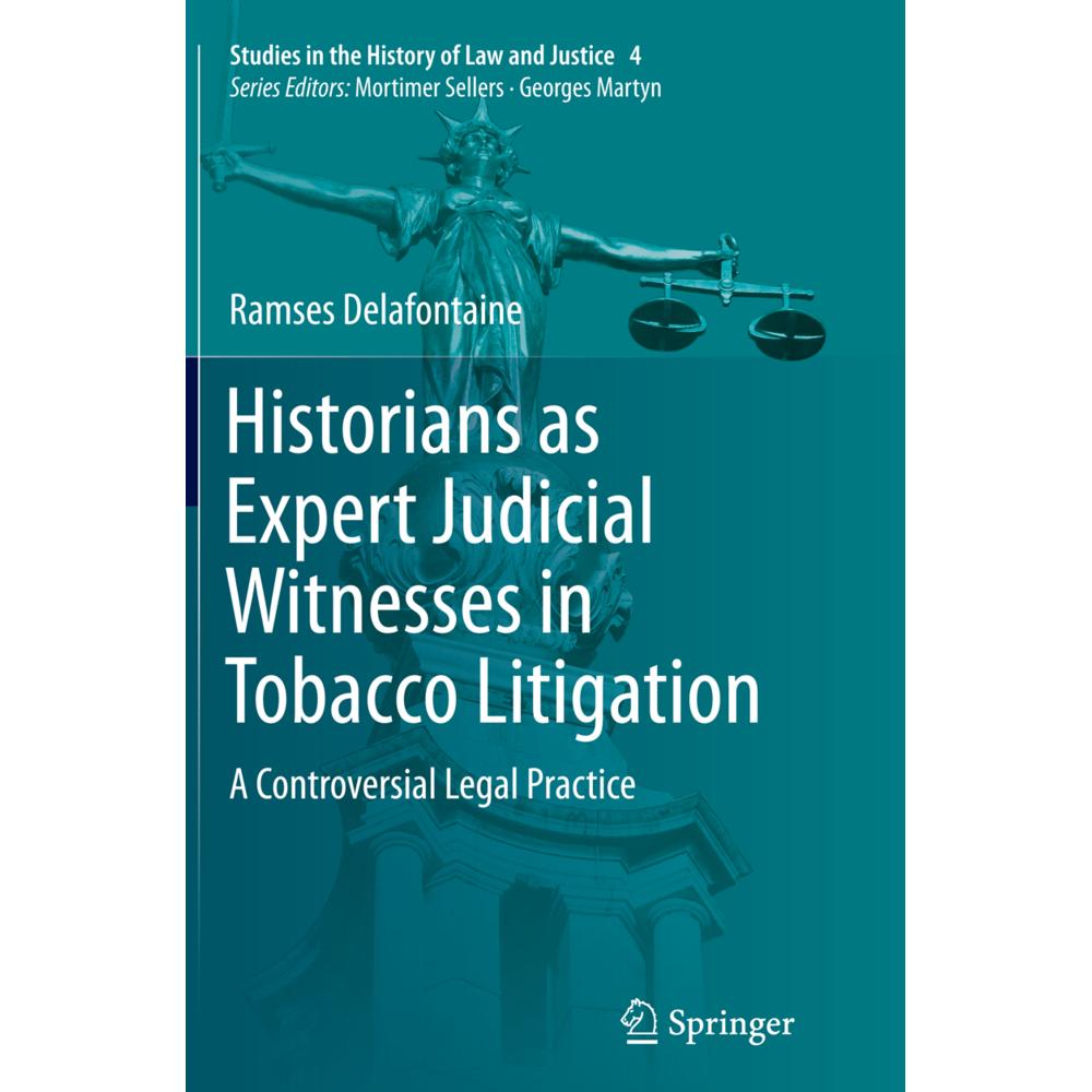 Historians as Expert Judicial Witnesses in Tobacco Litigation, Fachbücher von Ramses Delafontaine