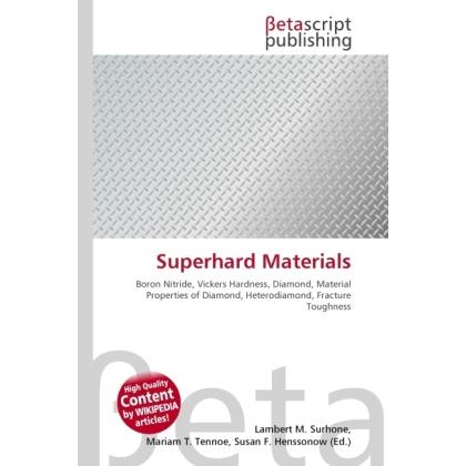 Superhard Materials, Fachbücher von Lambert M. Surhone, Miriam T. Timpledon, Susan F. Marseken